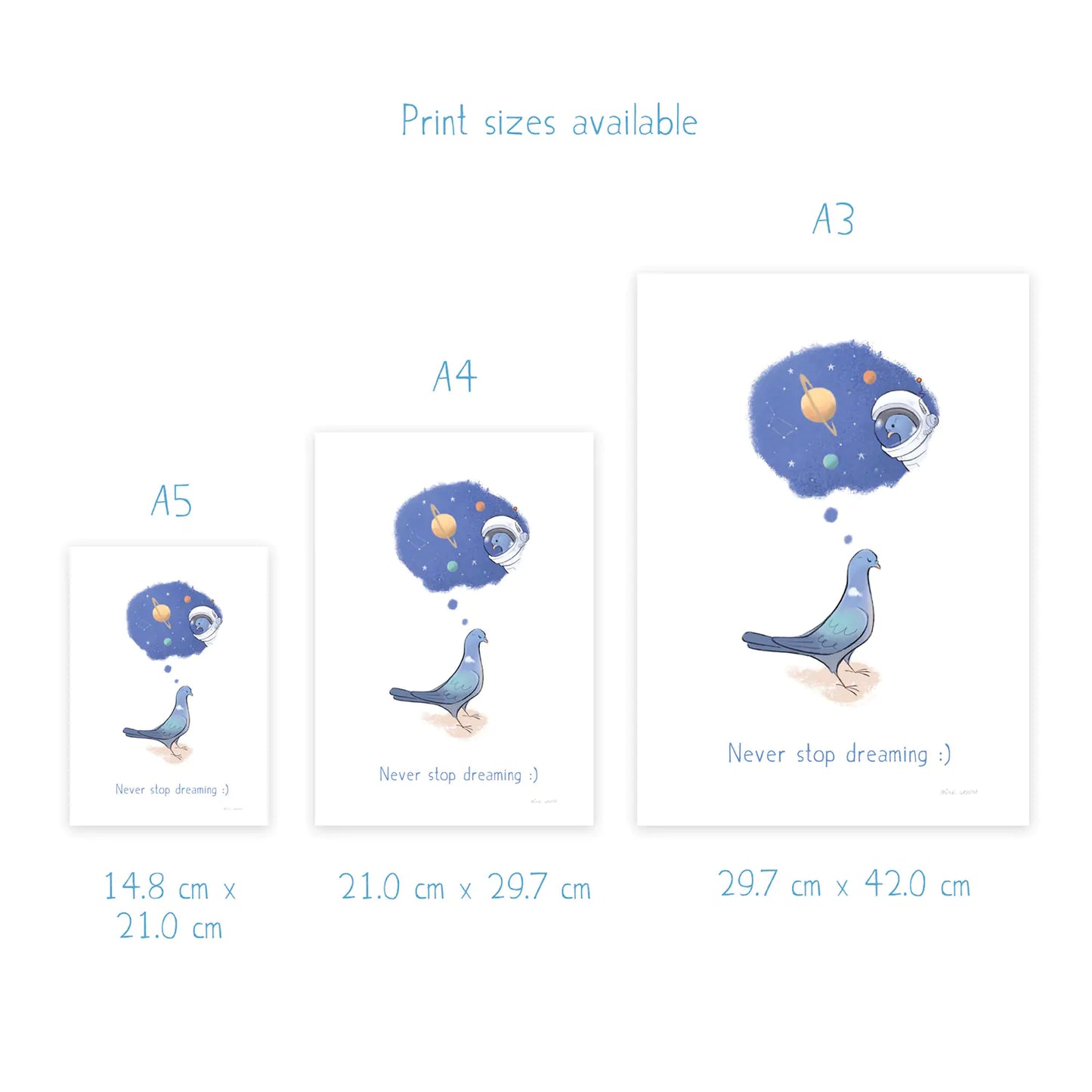 Dimensions for prints of a pigeon dreaming about going into space with the text 'never stop dreaming'.