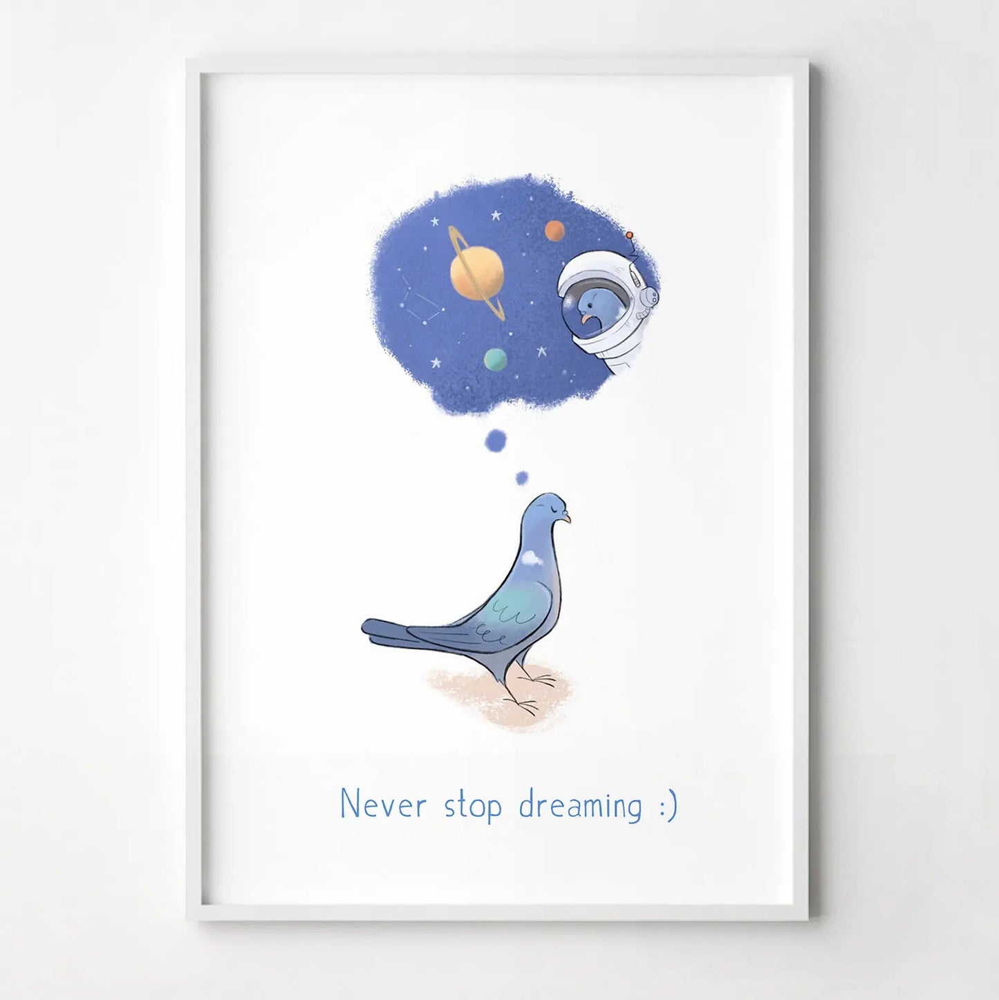 Framed print of a pigeon dreaming about going into space with the text 'never stop dreaming'.